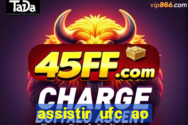 assistir ufc ao vivo futemax